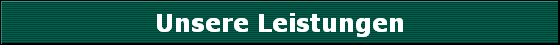 Unsere Leistungen